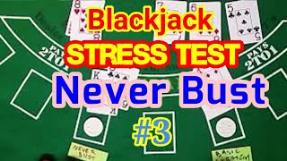 Blackjack Stress Test: Never Bust #3
