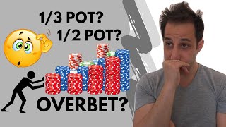 How to Choose Your Bet Sizing in Poker