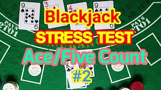 Blackjack Stress Test: Ace/Five Count #2
