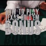 How To Play Texas Hold’em Bonus Poker