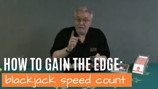 How to Gain the Edge at the Blackjack Table: Speed Counting