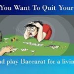 You Can’t Make a Living playing Baccarat