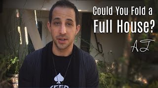 Tournament Poker Tips: Could You Fold A Full House for your Tournament Life?