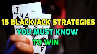 15 Blackjack Strategies You Must Know to Win