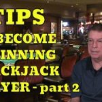 Eight Tips to Become a Winning Blackjack Player Part Two – with Blackjack Expert Henry Tamburin