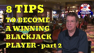 Eight Tips to Become a Winning Blackjack Player Part Two – with Blackjack Expert Henry Tamburin