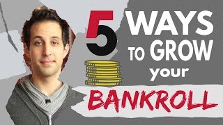 5 Simple Ways to Grow Your Poker BANKROLL