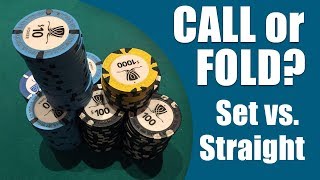 CALL or FOLD? Set vs. Straight in No Limit Cash Game