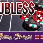 Double Your Money at Casinos – Craps Betting Strategy