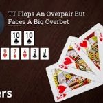 Poker Strategy: TT Flops An Overpair But Faces A Big Overbet