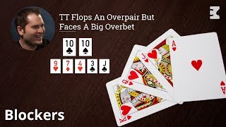 Poker Strategy: TT Flops An Overpair But Faces A Big Overbet