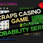 Probabilites with Casino Craps Dice Game (Casino Probability Series)