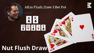 Poker Strategy: AKss Flops Nut Flush Draw and Overcards Plays Passive