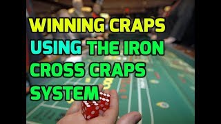 Winning Craps Using the Iron Cross Craps System