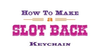 How to make a Slot Back Keychain Button