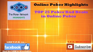 Top 25 bad beats in Online Poker ||| Online Poker Highlights