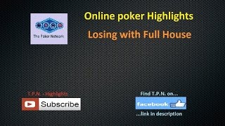 Losing with Full House ||| Online Poker Highlights