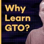 Why learn GTO poker strategy?