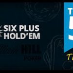 Top 5 Tips On How To Crush 6 Plus Hold’em Poker