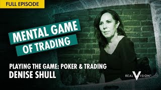 Playing The Game: Poker & Trading (w/ Denise Shull) | Mental Game of Trading