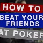 How To Beat Your Friends at Poker – Common Poker Player Types