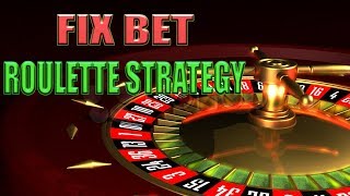 ROULETTE STRATEGY – FIXED BET