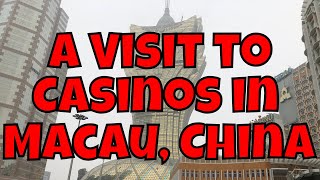 A Visit to Casinos in Macau, China (Macao) – The Gambling Capital of the World