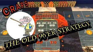 CRAPS STRATEGY – THE OLD 96’ER