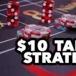 How to Win at Craps on $10 Tables