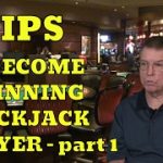 Eight Tips to Become a Winning Blackjack Player: Part One – with Blackjack Expert Henry Tamburin