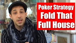 Advanced Poker Tournament Strategy: Fold That Full House!