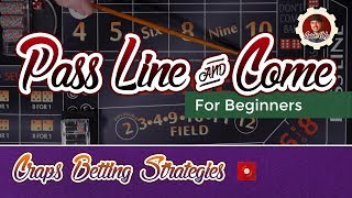 Craps Betting Strategy – Pass Line & Come – Beginner