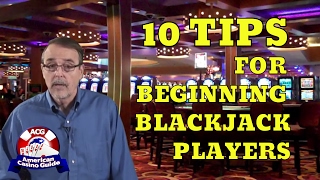 Top 10 Tips For Beginning Blackjack Players – Part 1 – with Casino Gambling Expert Steve Bourie