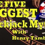 The Five Biggest Blackjack Myths with Blackjack Expert Henry Tamburin