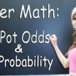 Pot Odds & Probability – Texas Holdem Strategy Lesson – Poker
