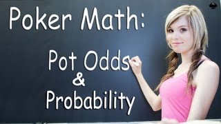 Pot Odds & Probability – Texas Holdem Strategy Lesson – Poker