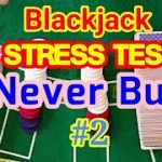 Blackjack Stress Test: Never Bust #2