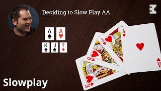 Poker Strategy: Deciding to Slow Play AA