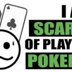 I Am Scared of Playing Poker, Now What?  – Poker Tips