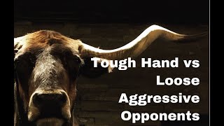 Playing Loose Aggressive Opponents: Poker Cash Game Strategy