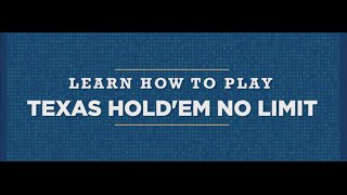 Learn How To Play: Texas Hold’em No Limit Poker