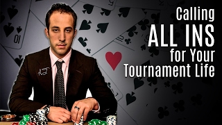 Tournament Poker Strategy: Calling ALL Ins for Your Tournament Life
