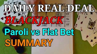 Daily Real Deal: Blackjack Paroli vs Flat Bet Summary