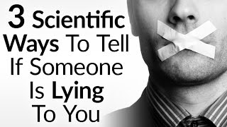 3 Scientific Tips To Detect Lying | How To Spot Lies Using Body Language