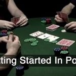 Getting Started In Poker – The Beginner’s Guide