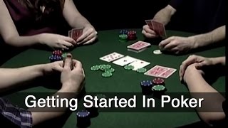 Getting Started In Poker – The Beginner’s Guide