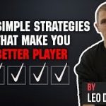 5 Simple strategies that make you better player | 5 poker tips by Leo DonLeon
