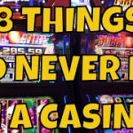 8 Things To Never Do In A Casino!