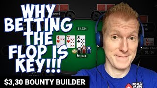 BET THAT FLOP!!! $3,30 BOUNTY BUILDER [Twitch Poker Strategy]
