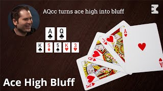 Poker Strategy: AQcc turns ace high into bluff